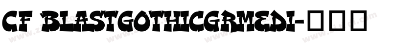 Cf BlastGothicGrMedi字体转换